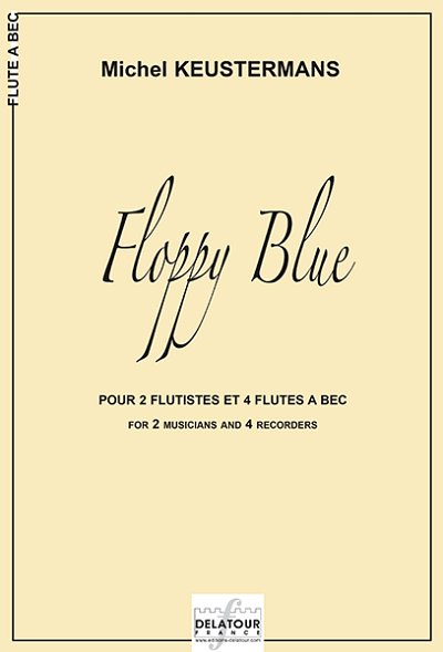 KEUSTERMANS Michel: Floppy blue für 2 Spieler und 4 Blockflö