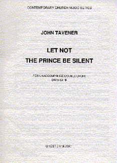 J. Tavener: Let Not The Prince Be Silent
