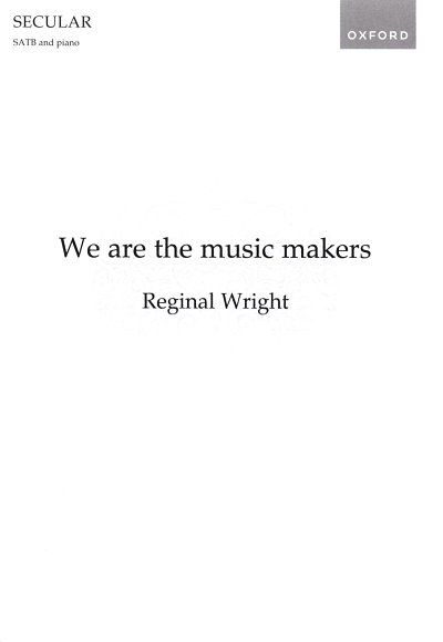 R. Wright: We are the music makers