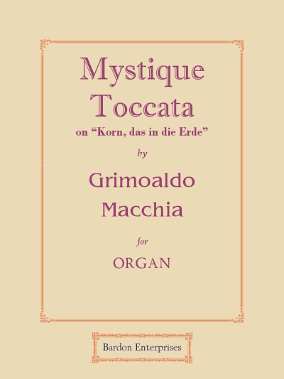 G. Macchia: Mystique Toccata on _Korn, das in die Erde_, Org