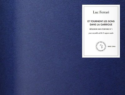 L. Ferrari,: Et tournent les sons dans la garrigue (Part.)