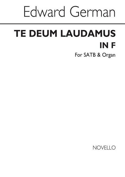 E. German: Te Deum Laudamus In F (SATB/Organ)