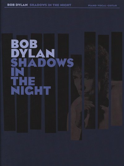 B. Dylan: Shadows In The Night - Piano., Singstimme, Klavier