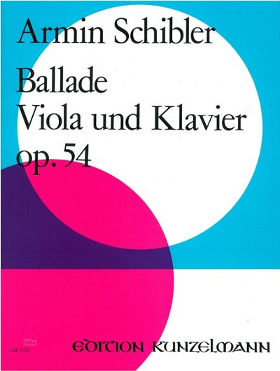 A. Schibler: Ballade  op. 54, VaKlv (KlavpaSt)