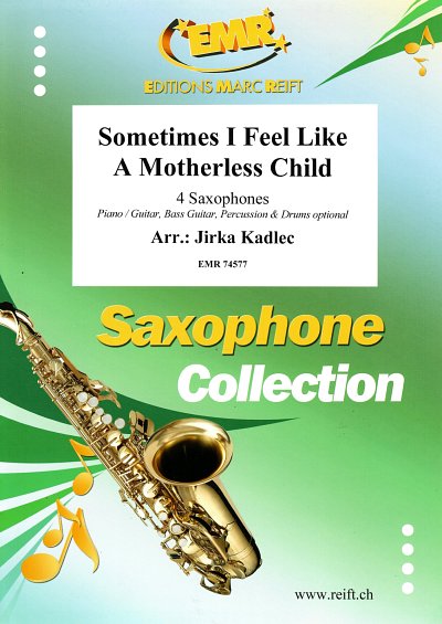 J. Kadlec: Sometimes I Feel Like  A Motherless Child, 4Sax