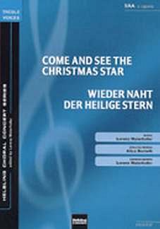 L. Maierhofer: Come and See the Christmas Star/Wieder naht der heilige Stern SAA a cappella