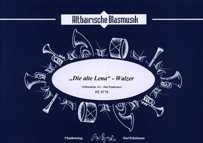 K. Edelmann: Die alte Lena-Walzer, Blaso/Blkap (Dir+St)