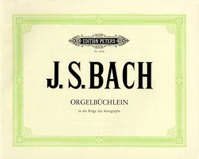 J.S. Bach: Orgelbuechlein In der Folge des Autographs