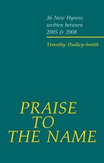 T. Dudley-Smith: Praise To The Name