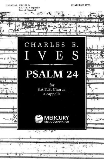 Ives, Charles E.: Psalm 24