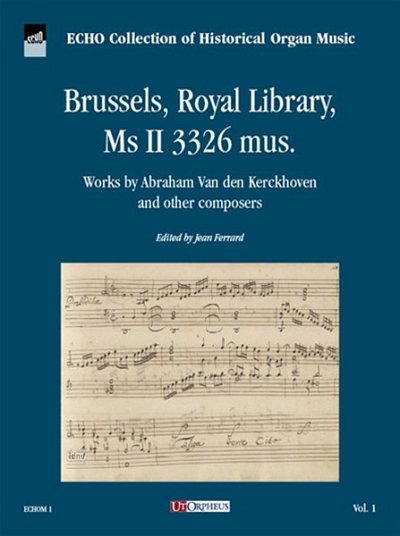 J. Ferrard: Brussels, Royal Library, MSII 3326 mus Volu, Org