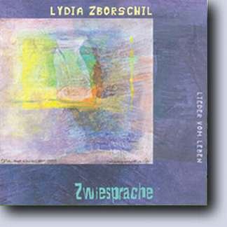 Zborschil Lydia: Zwiesprache - Lieder Vom Leben