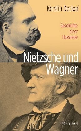 Decker Kerstin: Nietzsche und Wagner