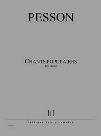 G. Pesson: Chants populaires, Ch (Part.)