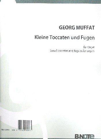 Muffat, Gottlieb (1690-1770): Kleine Toccaten und Fugen für Orgel manualiter