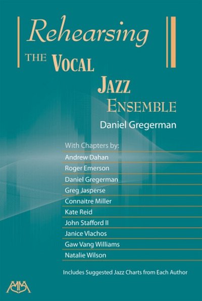 D. Gregerman: Rehearsing the Vocal Jazz Ensemble, Ch