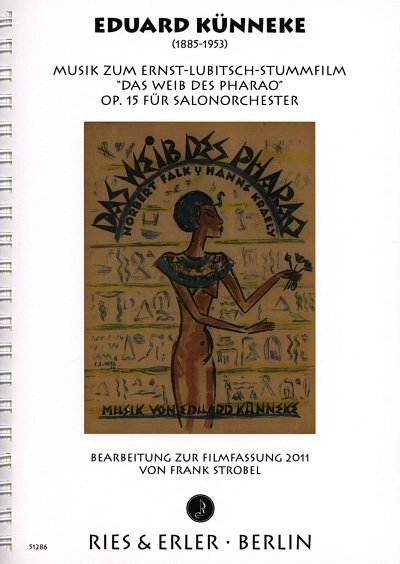 E. Künneke i inni: Musik zum Ernst-Lubitsch-Stummfilm "Das Weib des Pharao" für Salonorchester op. 15