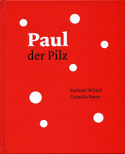 C. Boese: Paul, der Pilz (Bu)