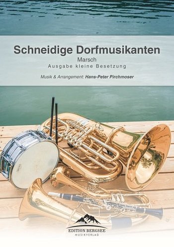 H. Pirchmoser: Schneidige Dorfmusikant, Blech7SchlBe (Pa+St)