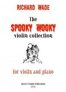 R. Wade: The Spooky Wooky Violin Collecti, VlKlav (KlavpaSt)