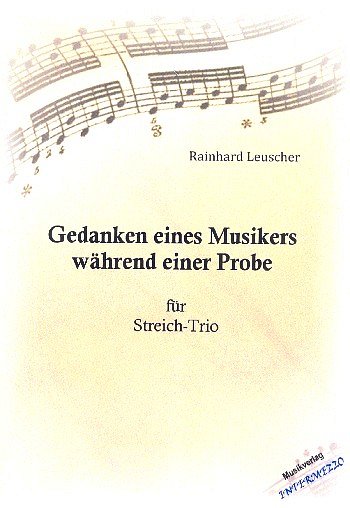 R.  Leuschner: Gedanken eines Musikers waehr, VlVlaVc (Pa+St