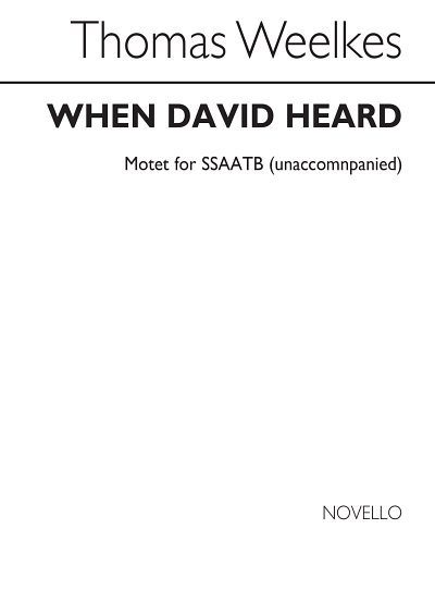 T. Weelkes: T When David Heard Ssaatb, GchKlav (Chpa)