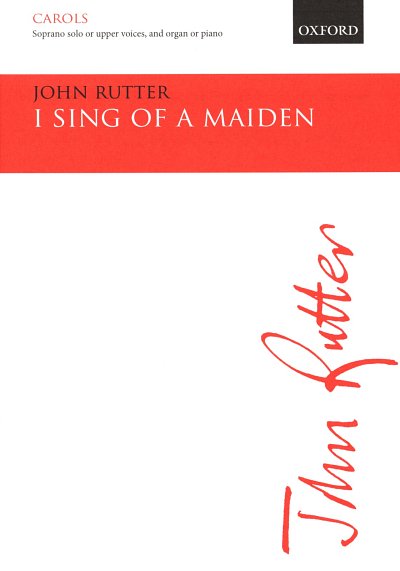 J. Rutter: I sing of a maiden, 1-2GesKlav (Part.)