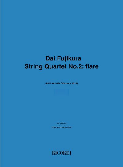 D. Fujikura: Flare - String Quartet Nr. 2, 2VlVaVc (Stsatz)