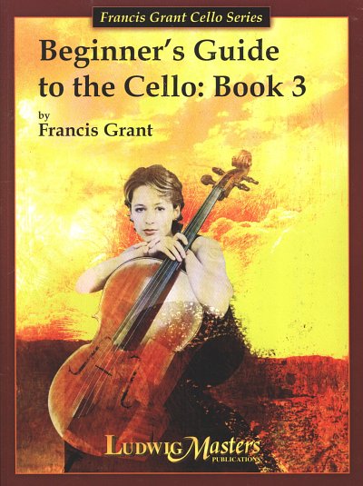 Grant Francis: Beginner's Guide To The Cello 3