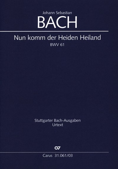 J.S. Bach: Nun komm, der Heiden Heiland (I) BWV 61; Kantate