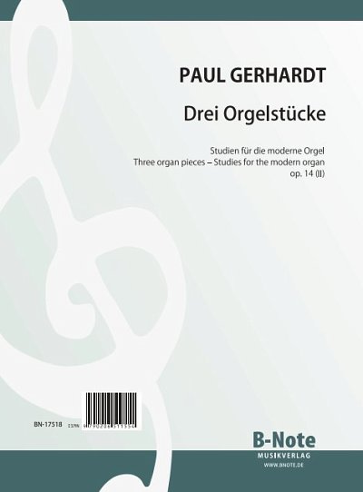 Gerhardt, Paul Friedrich Ernst: Drei Orgelstücke – Studien für die moderne Orgel op.14