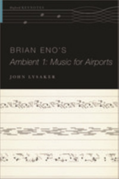 J. Lysaker: Brian Eno's Ambient 1: Music for Airports