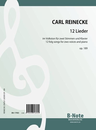 C. Reinecke: 12 Lieder im Volkston für zwei Singstimmen und Klavier op. 189