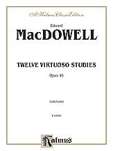 E. MacDowell y otros.: MacDowell: Twelve Virtuoso Studies, Op. 46