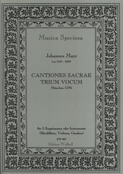 Mayr Johannes: Cantiones sacrae trium vocum (München, 1596)