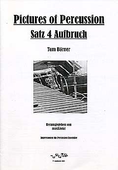 T. Börner i inni: Pictures Of Percussion - Satz 4 Aufbruch