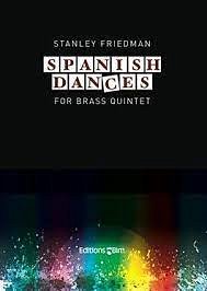 S. Friedman: Spanish Dances, 5Blech (Pa+St)