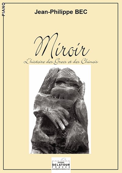 BEC Jean-Philippe: Miroir - Die Geschichte der griechischen und chinesischen für Klavier