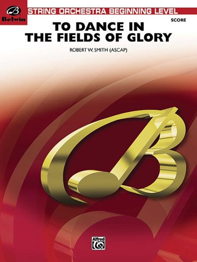 R.W. Smith: To Dance in the Fields of Glory