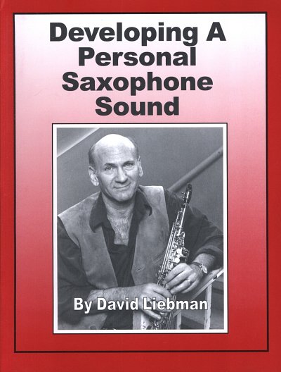 D. Liebman: Developing a personal saxophone sound, Sax
