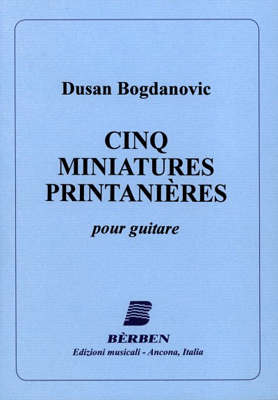 D. Bogdanovic: 5 Miniatures Printanieres (Part.)