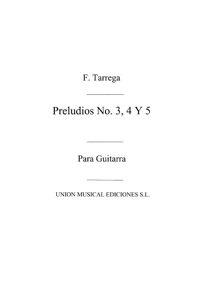 F. Tárrega: Preludios Nos. 3, 4 & 5 Guitar