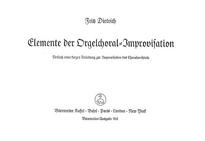 F. Dietrich: Elemente der Orgelchoralimprovisation, Org