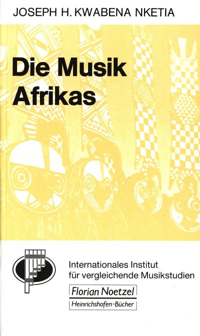 J.H.K. Nketia: Die Musik Afrikas (Bu)