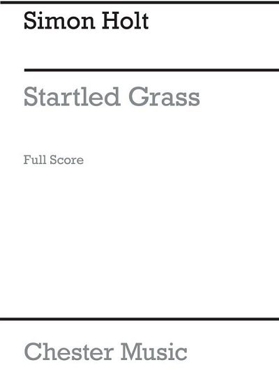 S. Holt: Startled Grass (Part.)