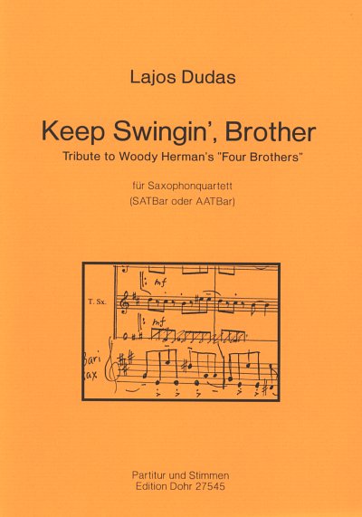 L. Dudas: Keep Swingin', Brother, 4Sax (Pa+St)
