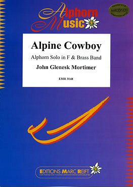 J.G. Mortimer: Alpine Cowboy (Alphorn in, AlphBrassb (Pa+St)