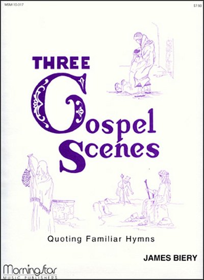 Three Gospel Scenes Quoting Familiar Hymns