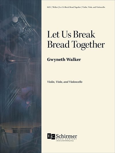 G. Walker: Let Us Break Bread Together, VlVlaVc (Pa+St)