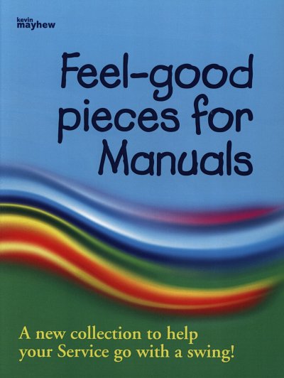 Feel-Good Pieces for Manuals, Orgm